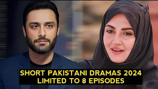 Top 10 Short Pakistani Dramas 2024 Limited To 8 Episodes