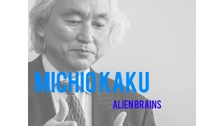 Michio Kaku on Alien Brains