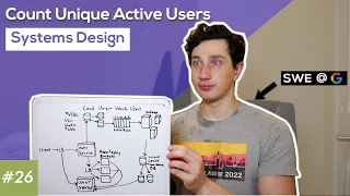 Count Unique Active Users Design Deep Dive with Google SWE! | Systems Design Interview Question 26