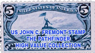 USA JOHN C. FREMONT STAMP "THE PATHFINDER" HIGH VALUE COLLECTION