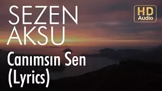 Sezen Aksu - Canımsın Sen (Lyrics I Şarkı Sözleri)