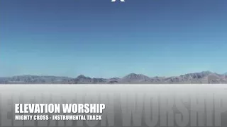 Elevation Worship - Mighty Cross - Instrumental Track