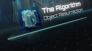 The Algorithm - Object Resurrection