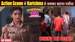 Maddam Sir Behind the Scenes: Karishma Singh ने Action Scene में की कड़ी मेहनत,इस तरह गुंडों से भिड़ी