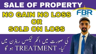 Sale of Property on Same Price or on Loss Treatment in Income Tax return 2022 FBR Pakistan