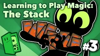 Learning to Play Magic - Part 3 - The Stack - Extra Credits