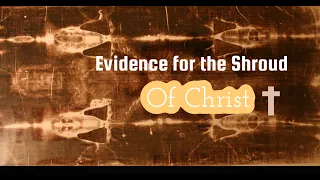 Evidence for the Shroud of Christ! Resurrection 2021