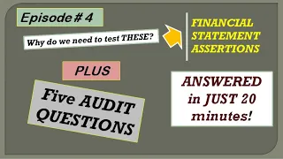 Episode 4- Auditing 101-Why test Assertions?,audit opinion, stages of audit & etc in plain english