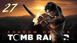 Quite the Adventure | END | SHADOW OF THE TOMB RAIDER | Part 27