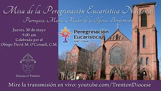 Misa de la Peregrinación Eucarística Nacional - Parroquia, Maria, Madre de la Iglesia, Bordentown