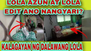 LOLA AZUN AT LOLA EDITH ANO NA ANG KALAGAYAN//Rea Olarte