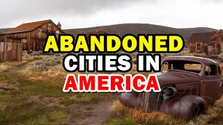 10 Abandoned Cities In American That Are Dead Forever