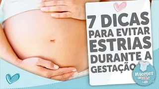 ESTRIAS NA GRAVIDEZ - 7 DICAS PARA EVITAR ESTRIAS DURANTE A GESTAÇÃO