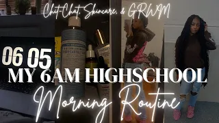 MY 6AM HIGHSCHOOL MORNING ROUTINE| GRWM, Skincare, & Chit-Chat *Realistic & Productive*