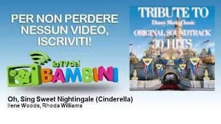 Ilene Woods, Rhoda Williams - Oh, Sing Sweet Nightingale - Cinderella