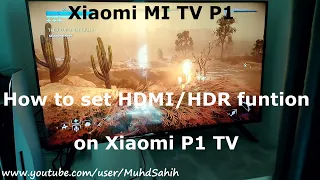 How to set HDMI 2.1/HDR function in Xiaomi Mi TV P1 for PS5