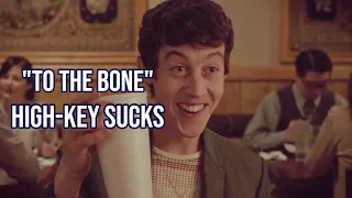 I Watched "TO THE BONE" so you Don't have to