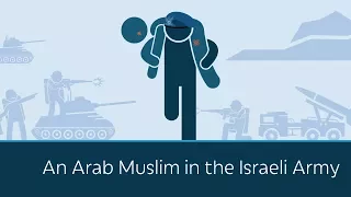 An Arab Muslim in the Israeli Army | 5 Minute Video