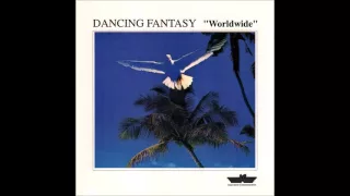 Dancing Fantasy - Worldwide [Full Album]
