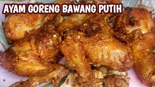 RESEP AYAM GORENG BAWANG PUTIH! MERESAP SAMPAI DALAM.