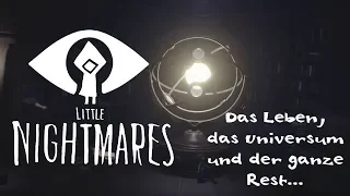 Little Nightmares ★ [27] Das Leben, das Universum und der ganze Rest (Secrets of the Maw 09)