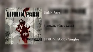 Linkin Park - Runaway (Only Mike)