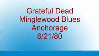 Grateful Dead - Minglewood Blues - Anchorage - 6/21/80