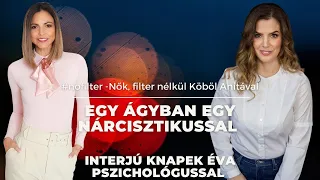 Egy nárcisztikus hálójában - interjú Knapek Éva pszichológussal | #nofilter - Nők, filter nélkül