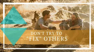 Don't Try to "FIX" Others || Wilderness Therapy at Anasazi Foundation