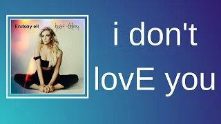 Lindsay Ell - i don’t lovE you (Lyrics)