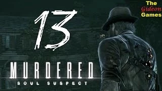 Прохождение Murdered: Soul Suspect [HD] - Часть 13 (Проклятый старый дом)