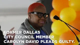 Former Dallas City Council member Carolyn David pleads guilty to accepting bribes