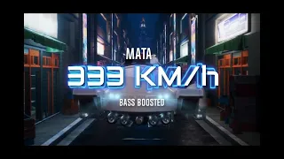 mata - 333 km'h [BASS BOOSTED]