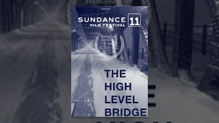 Sundance Film Festival 2011 "The High Level Bridge"