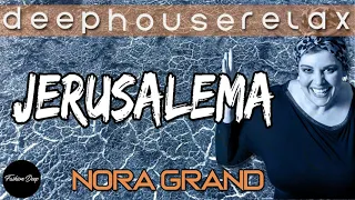 Jerusalema Nora Grand (Deep House Relax)