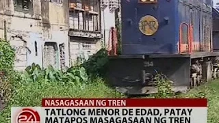 24 Oras: Tatlong menor de edad, patay matapos masagasaan ng tren