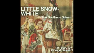 Little Snow-White - The Brothers Grimm (Full Fairy Tale Audiobook)