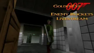 GoldenEye 007 N64 - Enemy Rockets Livestream - Real N64 capture (Part 1/3)