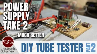 Take 2 on the DIY Tube Tester Power Supply. Much, much better! Part 2