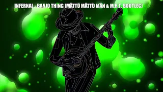 Infernal - Banjo Thing (Mättö Mättö Män & M.R.T. Bootleg)