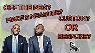 Made to Measure? Off The Peg? Custom? or Bespoke?