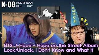K-OG reacts to BTS J Hope's Hope on The Street Album. - Lock/Unlock, I don't know and What if