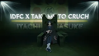 IDFC X TAKE ME TO THE CRUCH - Sasuke vs Itachi - [AMV/EDIT]