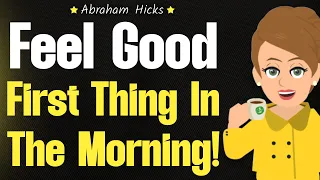 After This You’ll Feel Good No Matter What! 💖😊 Abraham Hicks 2024