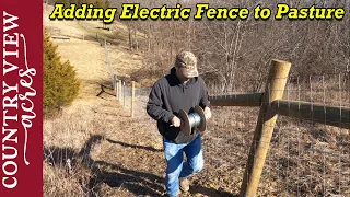 Adding Electric Fence to our Pasture, so we can do rotational grazing.