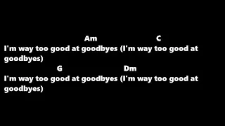 Sam Smith - Too Good at Goodbyes Lyrics with Chords