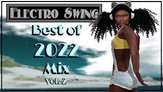 Best of 2022 | ELECTRO SWING!| Year End Review ◈ New 3 Hour Swingin' Hot Mix! ◈ Vol. 2!