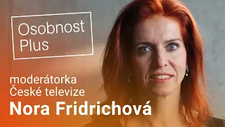 Nora Fridrichová: Je možné, že kdybych byla chlap, už bych byla šéfem, ale nemám takové ambice