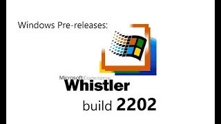 Windows Pre-releases: Windows Whistler build 2202