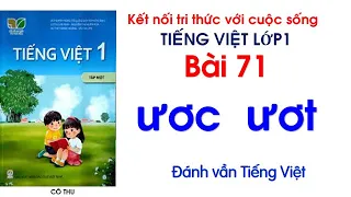 Tiếng Việt lớp 1 Kết nối tri thức| Bài 71 ươc ươt | Đánh vần Tiếng Việt| Cô Thu| #71